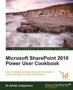 Microsoft SharePoint 2010 Power User Cookbook (eBook, PDF) - Colquhoun, Dr Adrian