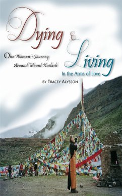 Dying & Living In The Arms of Love (eBook, ePUB) - Alysson Ph. D., Tracey