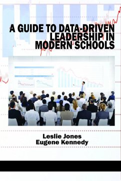 Guide to Data-Driven Leadership in Modern Schools (eBook, ePUB) - Jones, Leslie