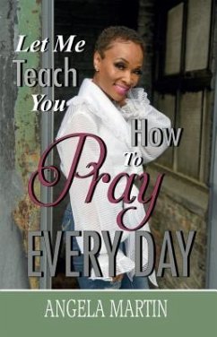 Cover Let Me Teach You How To Pray Every Day (eBook, ePUB)