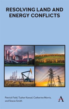 Resolving Land and Energy Conflicts (eBook, ePUB) - Field, Patrick; Kansal, Tushar; Morris, Catherine; Smith, Stacie