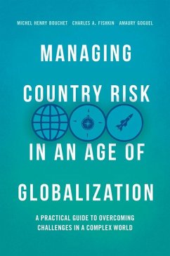 Managing Country Risk in an Age of Globalization (eBook, PDF) - Bouchet, Michel Henry; Fishkin, Charles A.; Goguel, Amaury