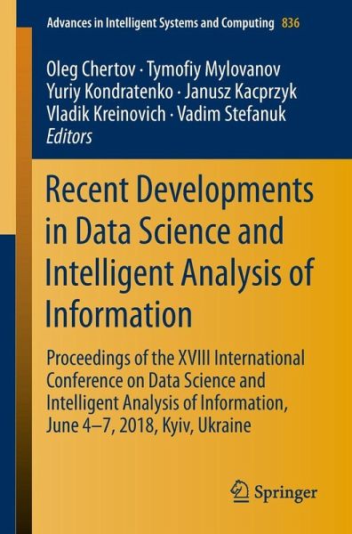 Recent Developments in Data Science and Intelligent Analysis of Information (eBook, PDF) Recent Developments in Data Science and Intelligent Analysis of Information (eBook, PDF)