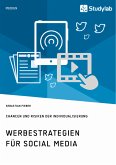 Werbestrategien für Social Media. Chancen und Risiken der Individualisierung (eBook, PDF)