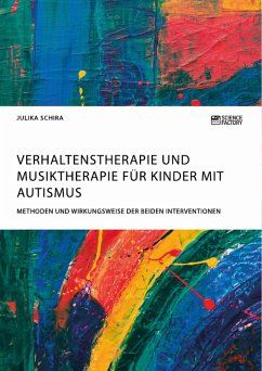 Verhaltenstherapie und Musiktherapie für Kinder mit Autismus. Methoden und Wirkungsweise der beiden Interventionen (eBook, PDF)