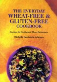 Everyday Wheat-Free and Gluten-Free Cookbook (eBook, PDF)