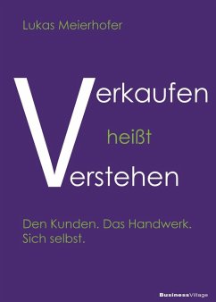 Verkaufen heißt verstehen (eBook, PDF) - Meierhofer, Lukas