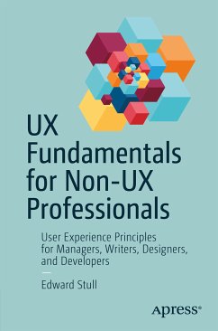 UX Fundamentals for Non-UX Professionals (eBook, PDF) - Stull, Edward