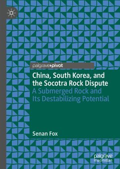 China, South Korea, and the Socotra Rock Dispute (eBook, PDF) - Fox, Senan