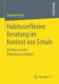 Habitusreflexive Beratung im Kontext von Schule (eBook, PDF) - Vogel, Dagmar