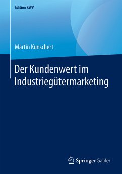 Der Kundenwert im Industriegütermarketing (eBook, PDF) - Kunschert, Martin