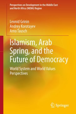 Islamism, Arab Spring, and the Future of Democracy (eBook, PDF) - Grinin, Leonid; Korotayev, Andrey; Tausch, Arno