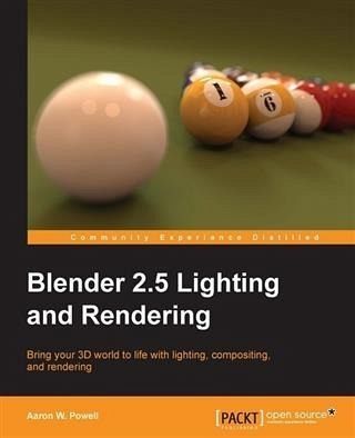 Blender 2.5 Lighting and Rendering (eBook, PDF) Blender 2.5 Lighting and Rendering (eBook, PDF)