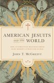 American Jesuits and the World (eBook, PDF)