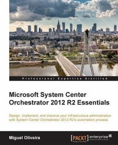 Microsoft System Center Orchestrator 2012 R2 Essentials (eBook, PDF) - Oliveira, Miguel