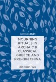 Mourning Rituals in Archaic & Classical Greece and Pre-Qin China (eBook, PDF)