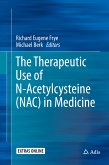 The Therapeutic Use of N-Acetylcysteine (NAC) in Medicine (eBook, PDF)