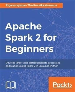 Apache Spark 2 for Beginners (eBook, PDF) - Thottuvaikkatumana, Rajanarayanan