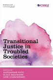 Transitional Justice in Troubled Societies (eBook, ePUB)