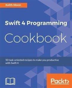 Swift 4 Programming Cookbook (eBook, PDF) - Moon, Keith