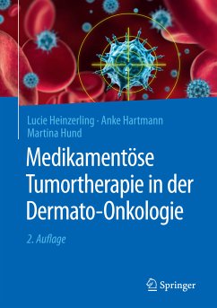 Medikamentöse Tumortherapie in der Dermato-Onkologie (eBook, PDF) - Heinzerling, Lucie; Hartmann, Anke; Hund, Martina