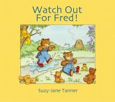 Watch Out For Fred! (eBook, PDF) Watch Out For Fred! (eBook, PDF)