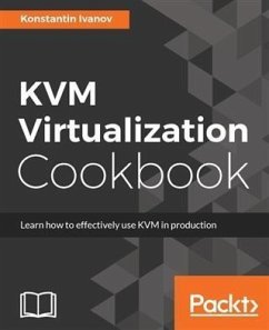 KVM Virtualization Cookbook (eBook, PDF) - Ivanov, Konstantin