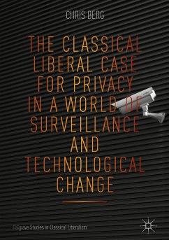 The Classical Liberal Case for Privacy in a World of Surveillance and Technological Change (eBook, PDF) - Berg, Chris
