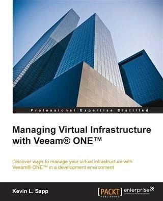 Managing Virtual Infrastructure with Veeam(R) ONE(TM) (eBook, PDF) Managing Virtual Infrastructure with Veeam(R) ONE(TM) (eBook, PDF)