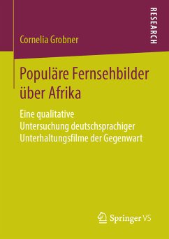 Populäre Fernsehbilder über Afrika (eBook, PDF) - Grobner, Cornelia