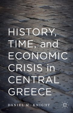 History, Time, and Economic Crisis in Central Greece (eBook, PDF) - Knight, Daniel