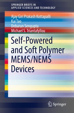 Self-Powered and Soft Polymer MEMS/NEMS Devices (eBook, PDF) - Kottapalli, Ajay Giri Prakash; Tao, Kai; Sengupta, Debarun; Triantafyllou, Michael S.