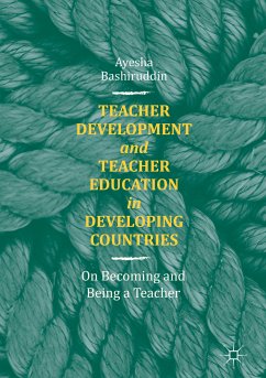 Teacher Development and Teacher Education in Developing Countries (eBook, PDF) - Bashiruddin, Ayesha