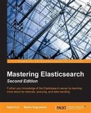 Mastering Elasticsearch - Second Edition (eBook, PDF)