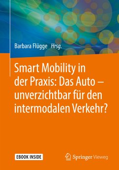Smart Mobility in der Praxis: Das Auto – unverzichtbar für den intermodalen Verkehr? (eBook, PDF)