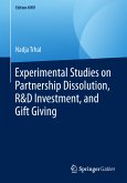 Experimental Studies on Partnership Dissolution, R&D Investment, and Gift Giving (eBook, PDF)