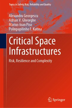 Critical Space Infrastructures (eBook, PDF) - Georgescu, Alexandru; Gheorghe, Adrian V.; Piso, Marius-Ioan; Katina, Polinpapilinho F.
