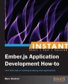 Instant Ember.js Application Development How-to (eBook, PDF)
