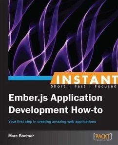 Instant Ember.js Application Development How-to (eBook, PDF) - Bodmer, Marc