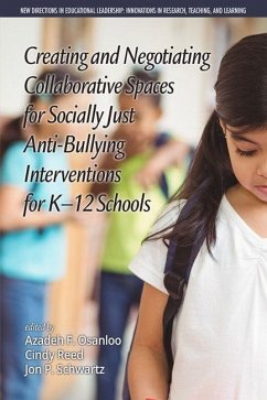 Creating and Negotiating Collaborative Spaces for Socially?Just Anti?Bullying Interventions for K?12 Schools (eBook, ePUB)