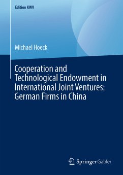 Cooperation and Technological Endowment in International Joint Ventures: German Firms in China (eBook, PDF) - Hoeck, Michael