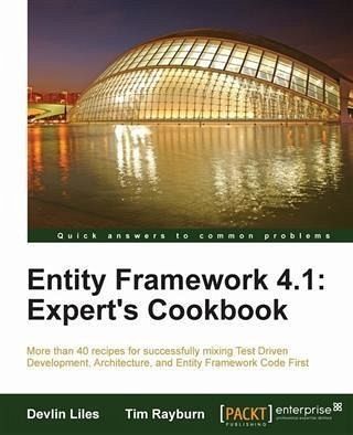 Entity Framework 4.1: Expert's Cookbook (eBook, PDF) Entity Framework 4.1: Expert's Cookbook (eBook, PDF)