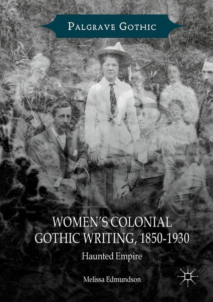 Women's Colonial Gothic Writing, 1850-1930 (eBook, PDF) Women's Colonial Gothic Writing, 1850-1930 (eBook, PDF)