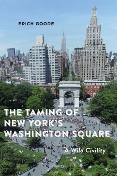 The Taming of New York's Washington Square (eBook, ePUB) - Goode, Erich