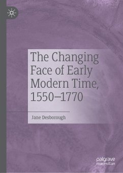 The Changing Face of Early Modern Time, 1550–1770 (eBook, PDF) - Desborough, Jane