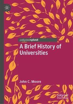 A Brief History of Universities (eBook, PDF) - Moore, John C.