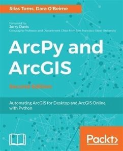 ArcPy and ArcGIS - Second Edition (eBook, PDF) - Toms, Silas