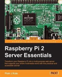 Raspberry Pi 2 Server Essentials (eBook, PDF) - Kula, Piotr J