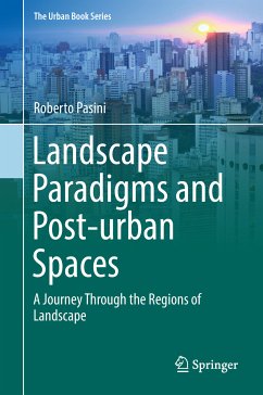 Landscape Paradigms and Post-urban Spaces (eBook, PDF) - Pasini, Roberto