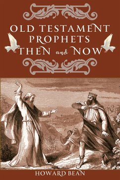 Old Testament Prophets Then and Now (eBook, ePUB) - Bean, Howard